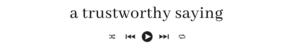 A trustworthy saying