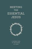 Meeting The Essential Jesus