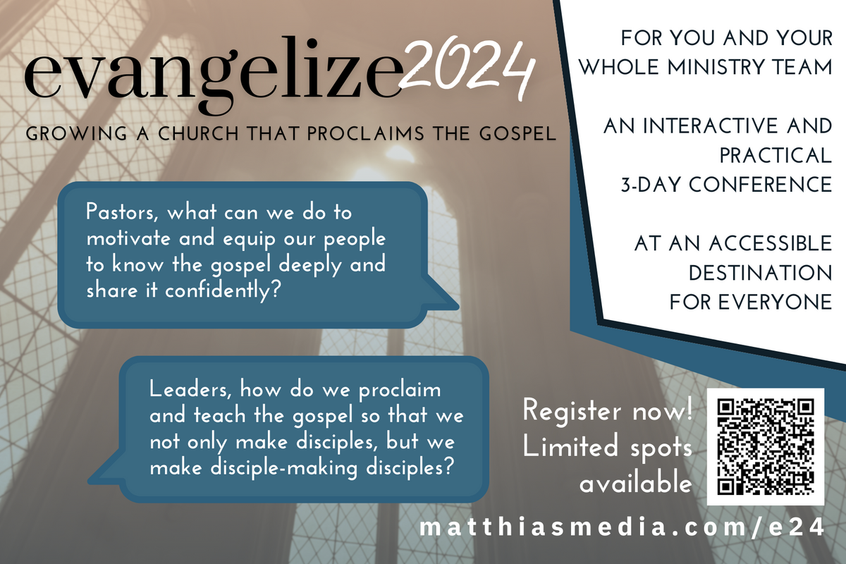 Evangelize 2024 Matthias Media Resources For Disciple Making 4406