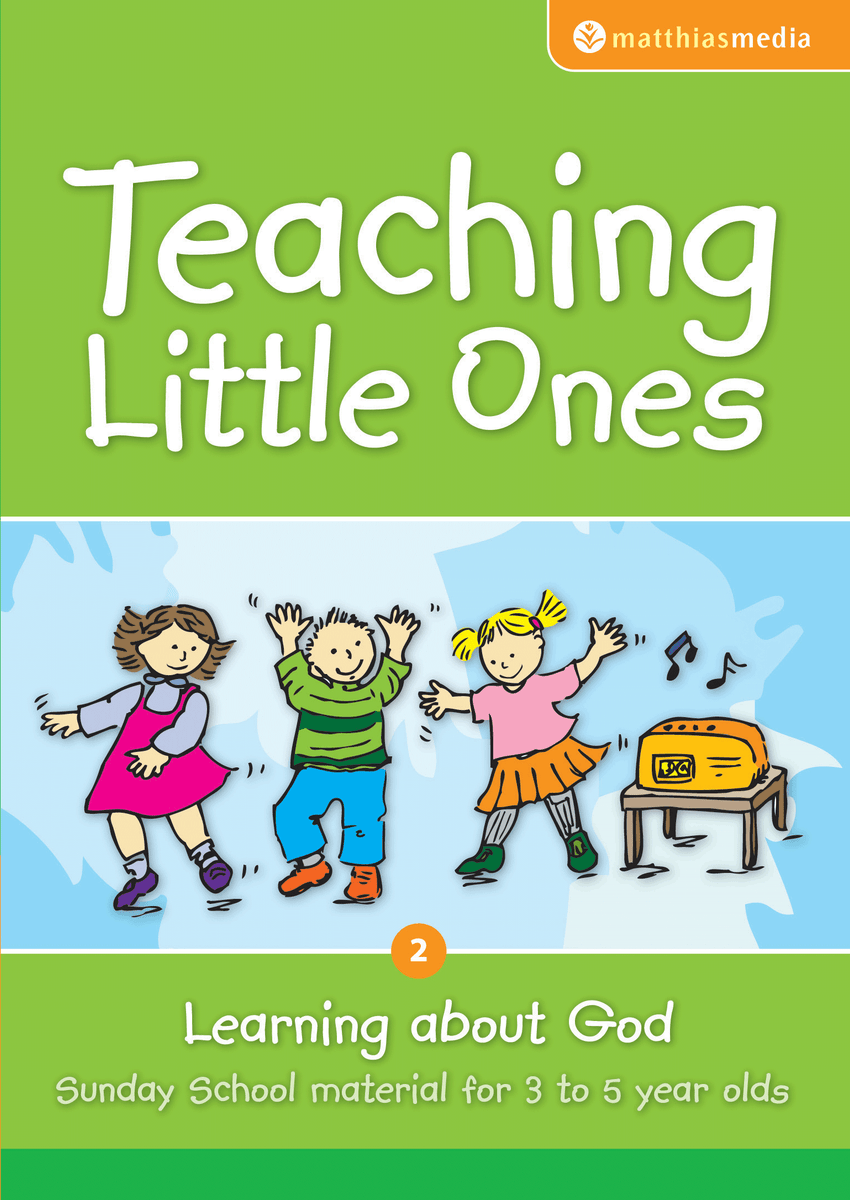 Teaching Little Ones (Learning about God) – Matthias Media - resources for  disciple making