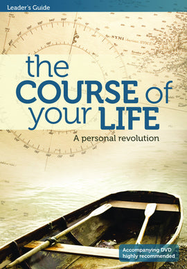 The Course of Your Life (Leader's Guide)