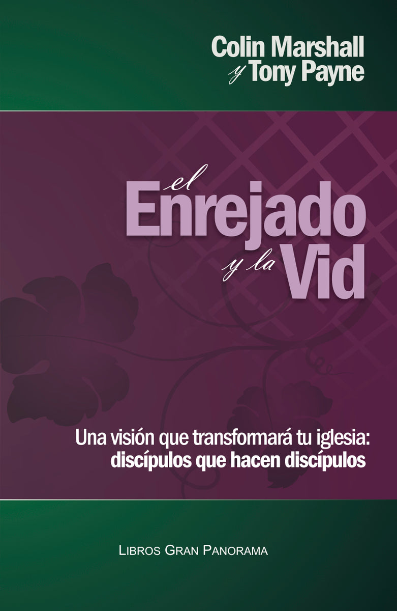 The Trellis and the Vine (Spanish) Matthias Media resources for
