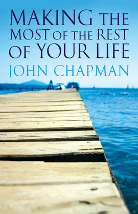 Making the Most of the Rest of Your Life