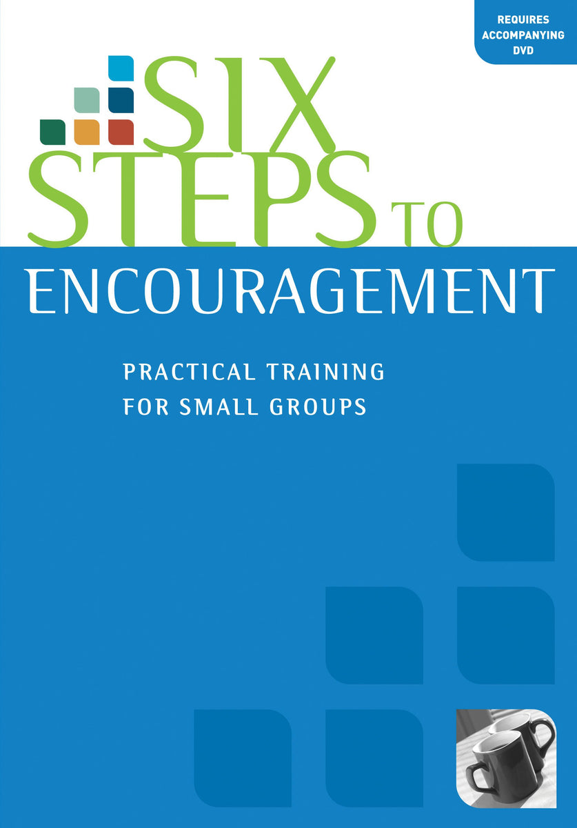 Six Steps to Encouragement (Workbook) – Matthias Media resources