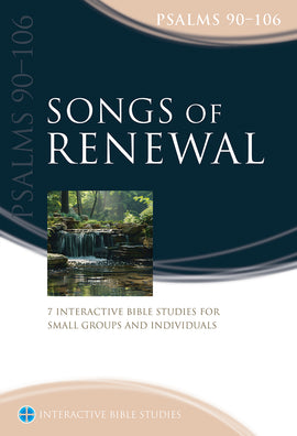 Songs of Renewal (Psalms 90-106)