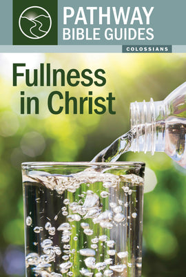 Fullness in Christ (Colossians)