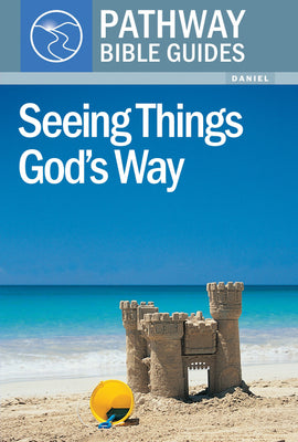Seeing Things God's Way (Daniel)