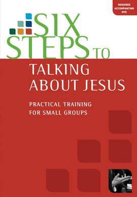 Six Steps to Talking About Jesus (Workbook)